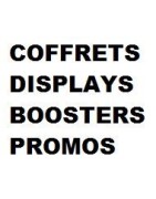 COFFRETS, DISPLAYS, BOOSTERS, CARTES PROMOS
